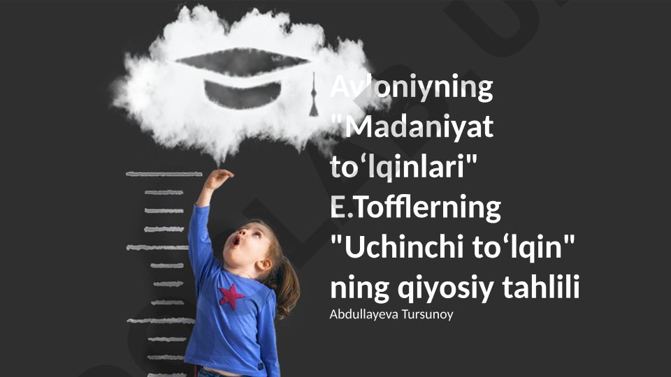 Avloniyning "Madaniyat toʻlqinlari" va Tofflerning "Uchinchi toʻlqin" asarlarining qiyosiy tahlili
