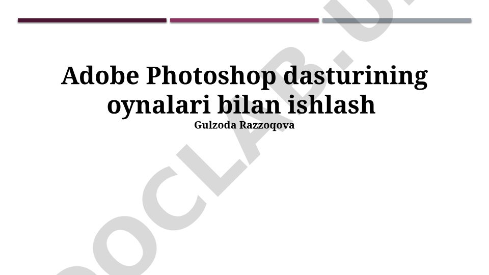 Adobe Photoshop dasturining oynalari bilan ishlash