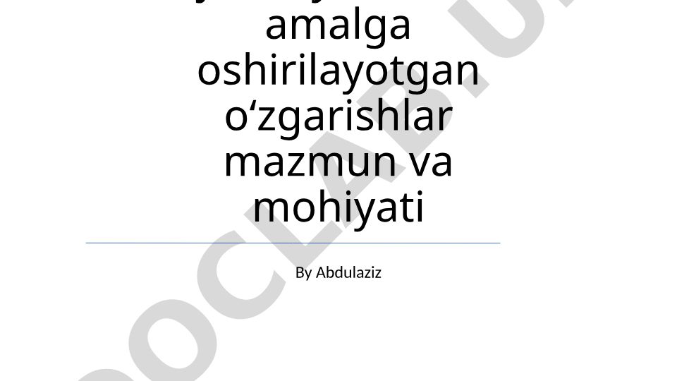 Oʻzbekistonda ijtimoiy sohada amalga oshirilayotgan oʻzgarishlar mazmun va mohiyati