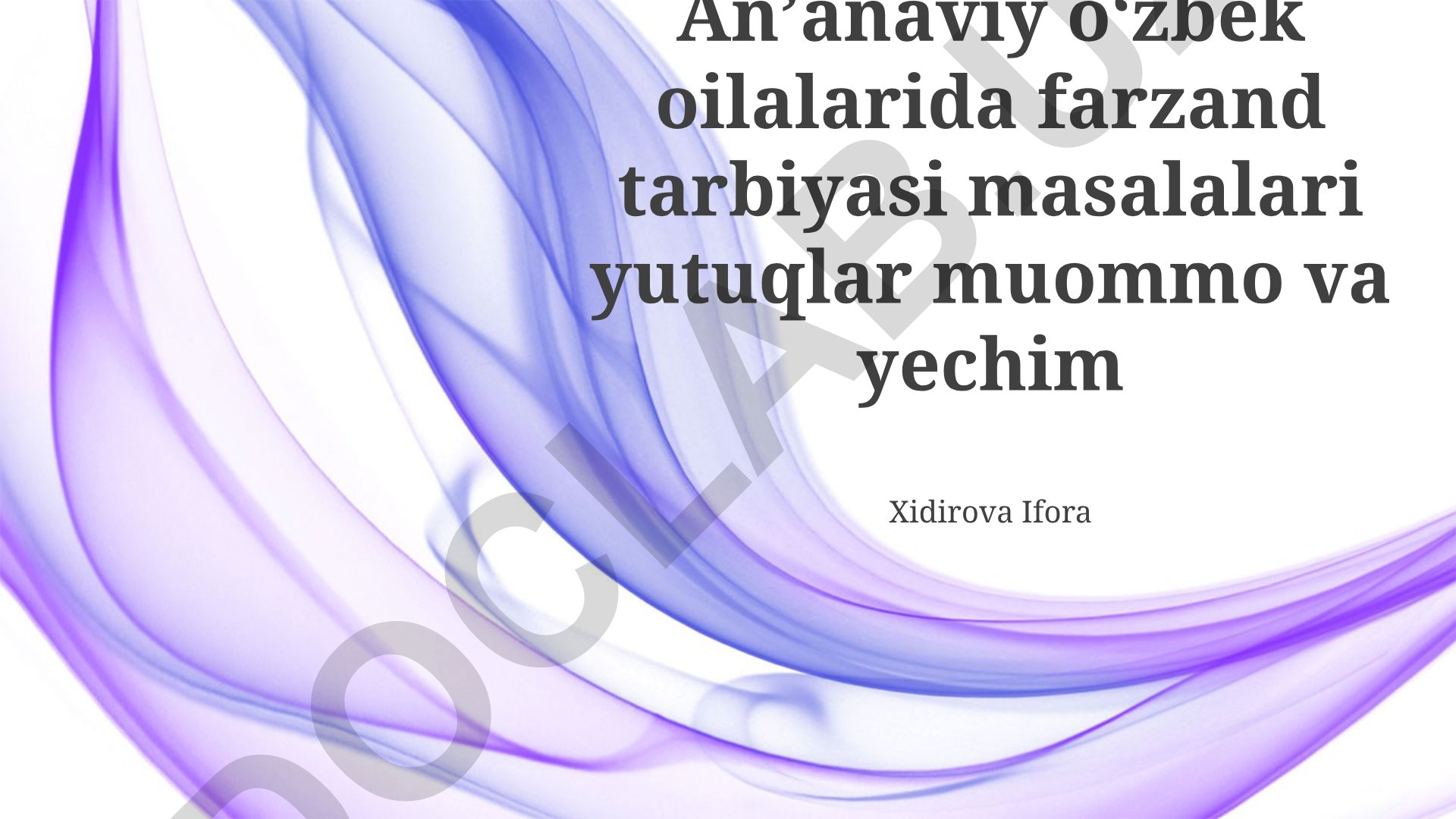 Anʼanaviy oʻzbek oilalarida farzand tarbiyasi masalalari, yutuqlar, muammo va yechimlar
