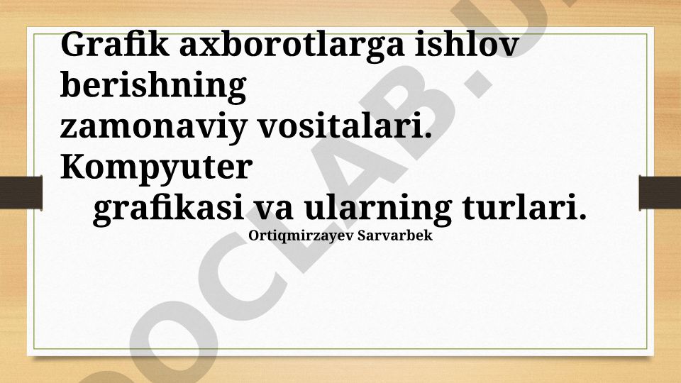 Grafik axborotlarga ishlov berishning zamonaviy vositalari va kompyuter grafikasi