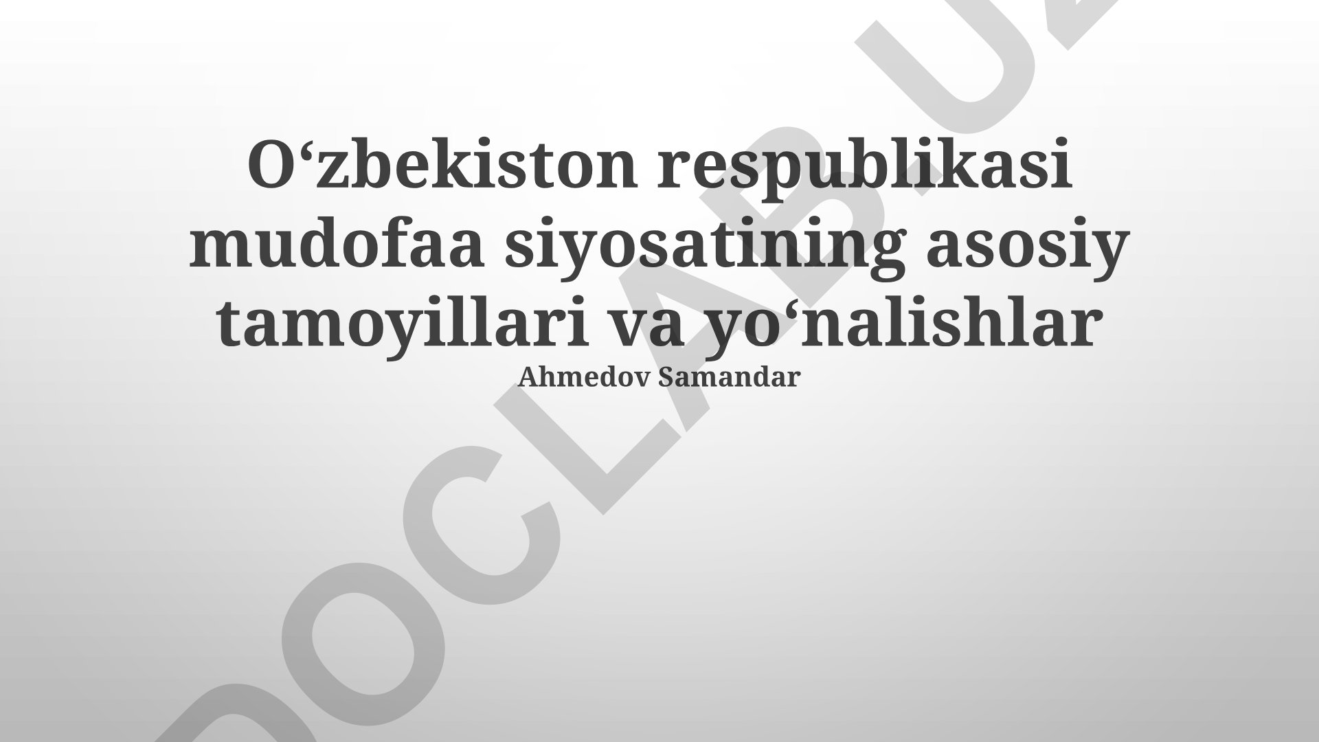 Oʻzbekiston respublikasi mudofaa siyosatining asosiy tamoyillari va yoʻnalishlari