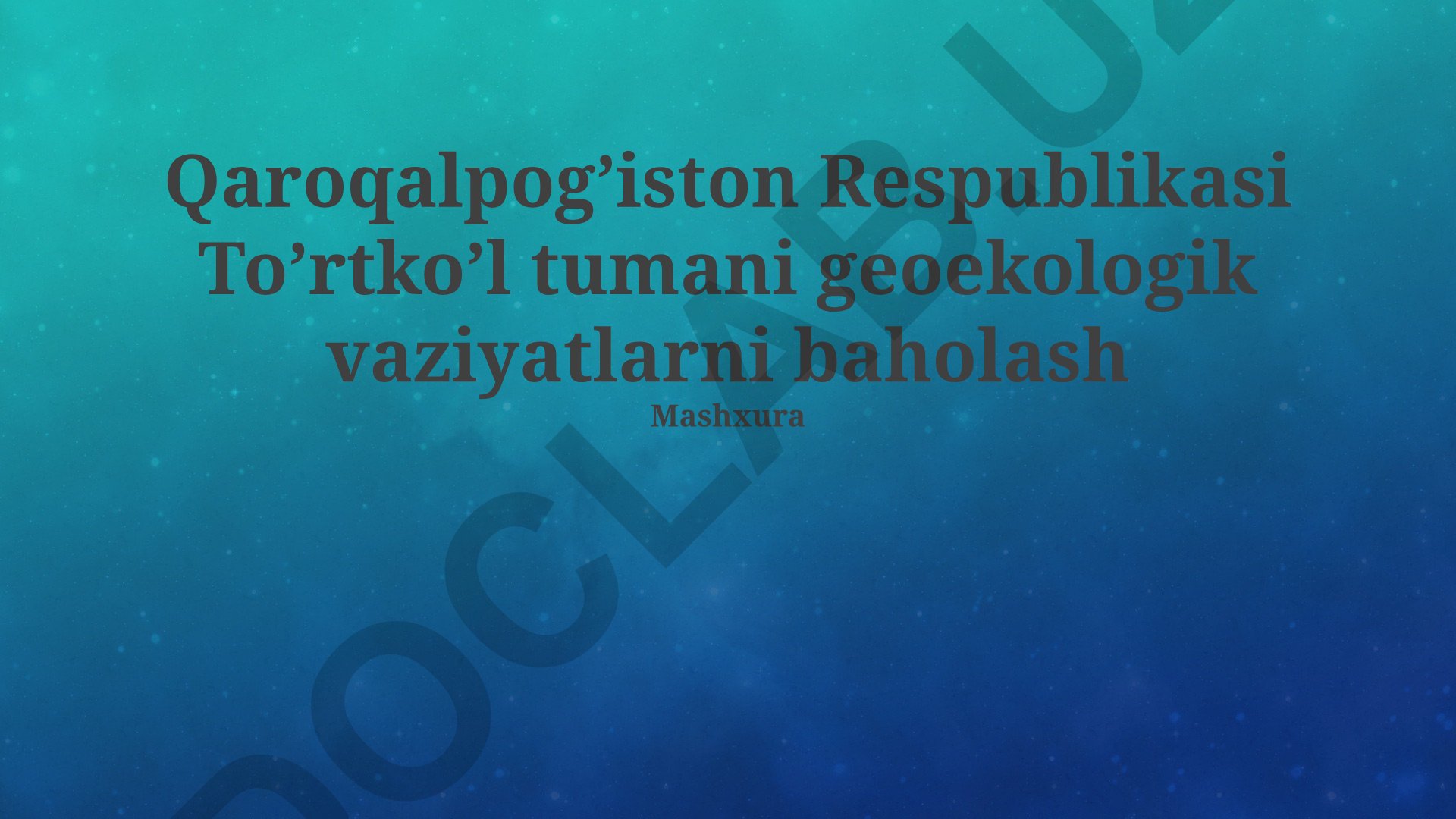 Qoraqalpog'iston Respublikasi To'rtko'l tumani geoekologik vaziyatlarni baholash
