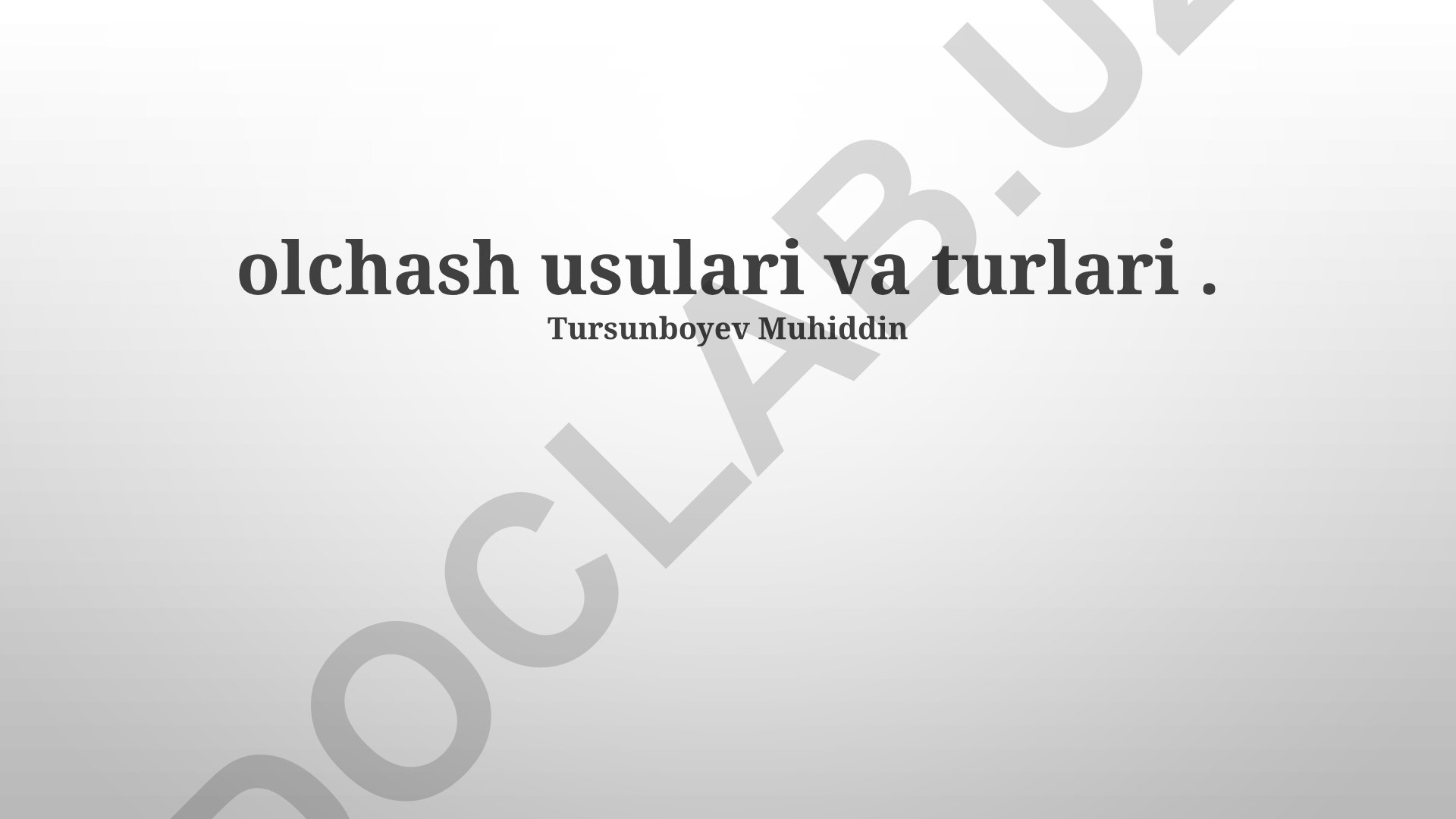 O'lchash usul va turlari