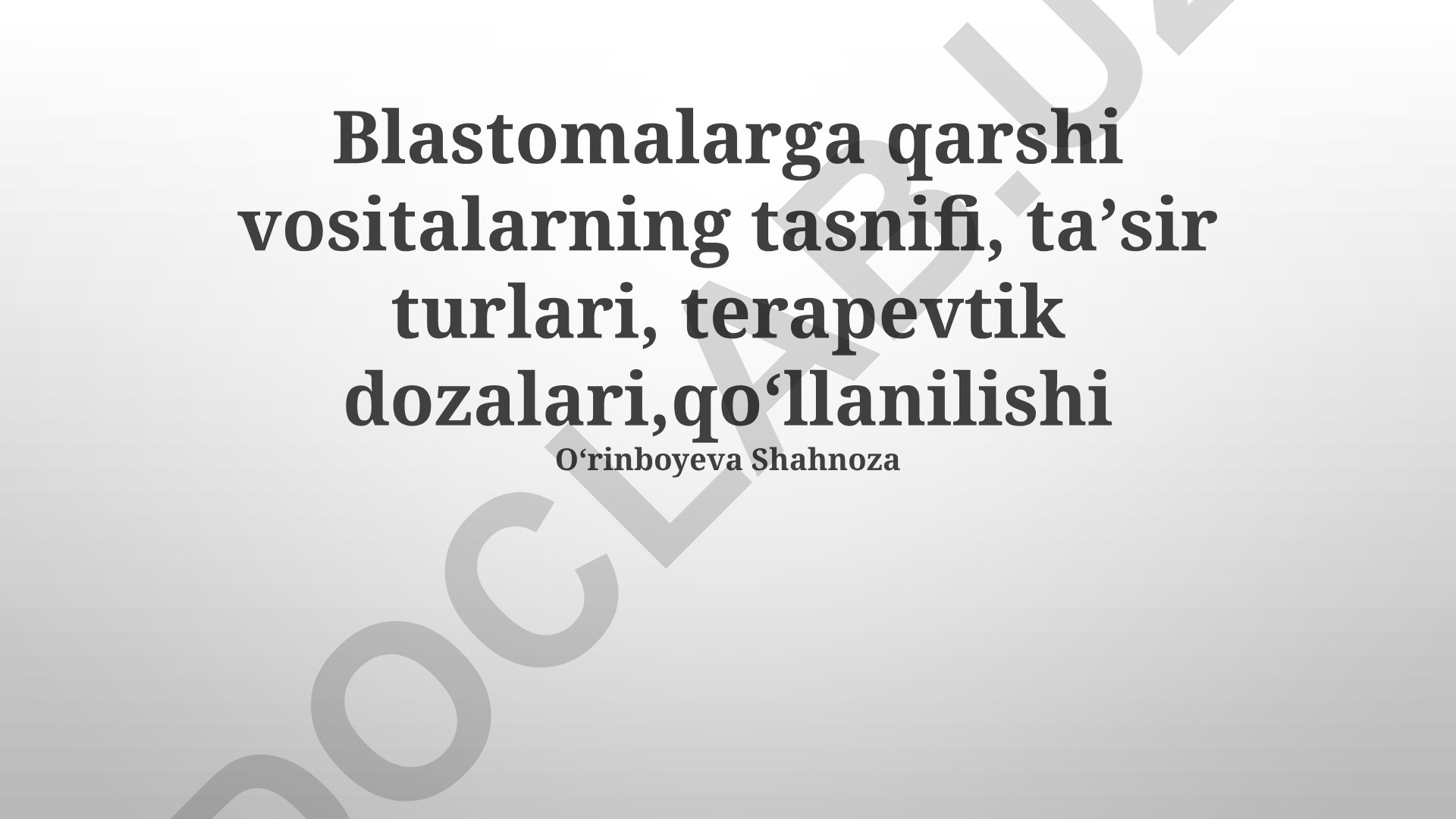 Blastomalarga qarshi vositalarning tasnifi, taʼsir turlari va terapevtik dozalari