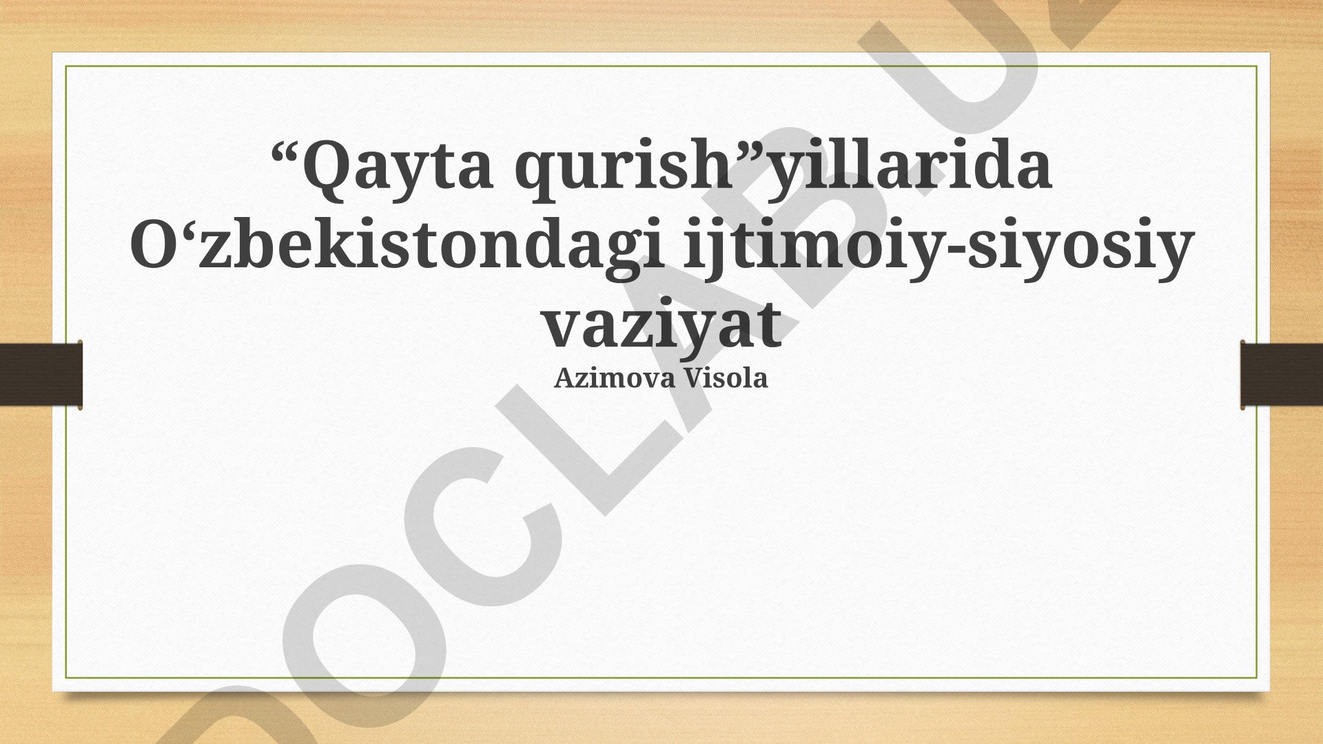 Qayta qurish davridagi Oʻzbekistonning ijtimoiy-siyosiy ahvoli
