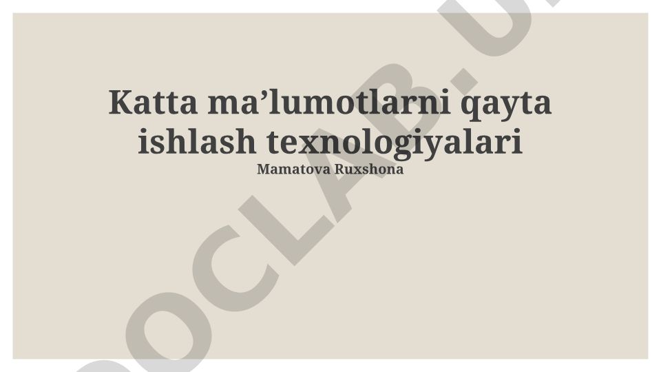 Katta ma’lumotlarni qayta ishlash texnologiyalari