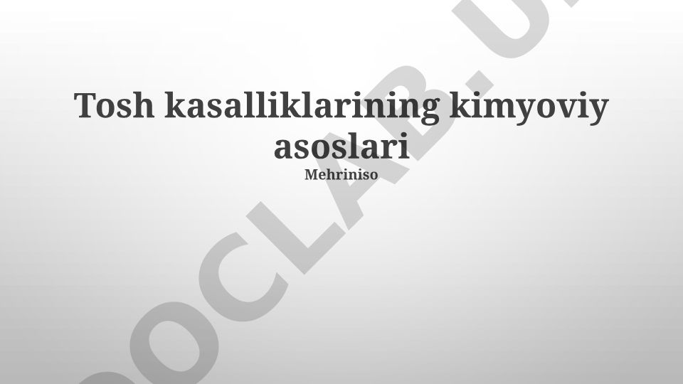 Tosh kasalliklarining kimyoviy asoslari