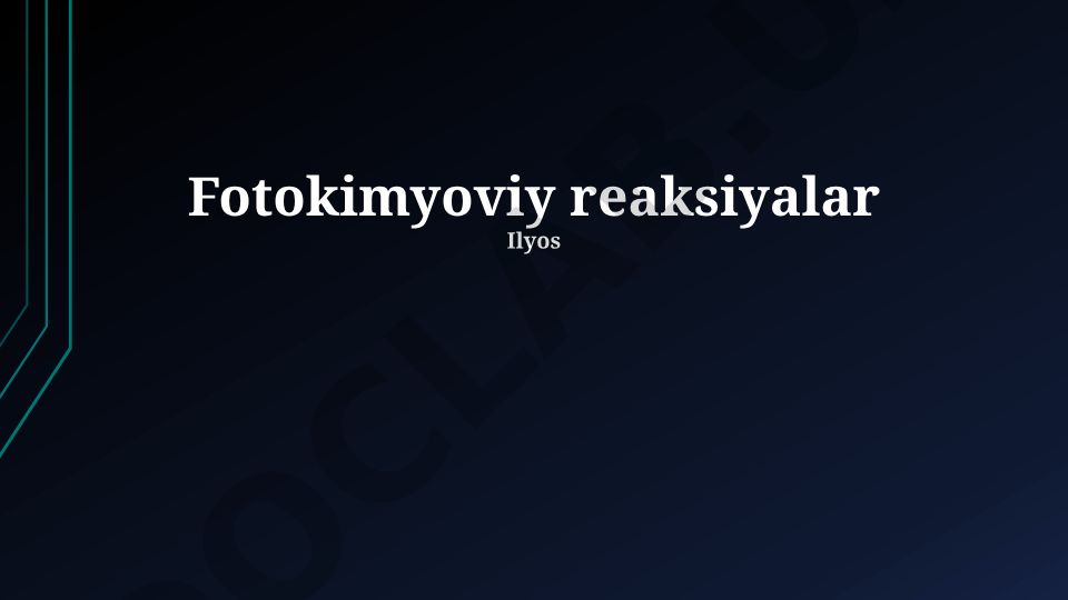 Fotokimyoviy reaksiyalar turlari, ta'rifi va qo'llanilishi