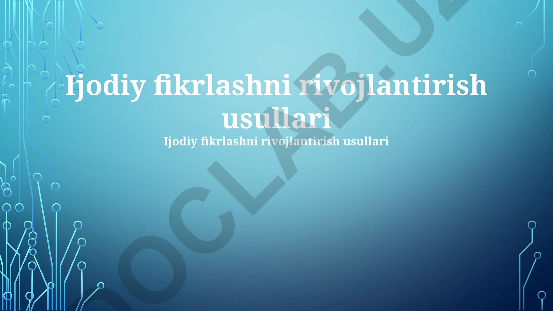 Ijodiy fikrlashni rivojlantirish usullari va texnikalari