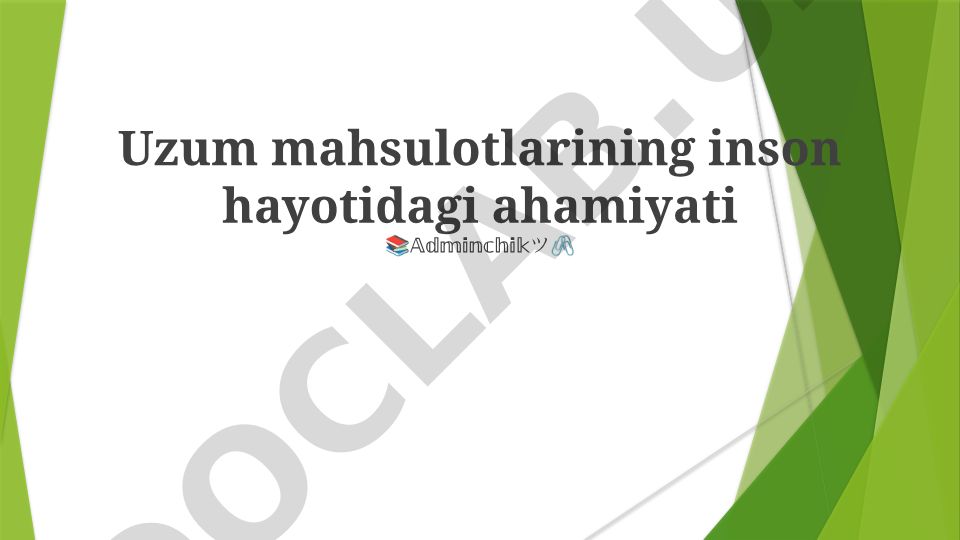 Uzum mahsulotlarining inson hayotidagi ahamiyati