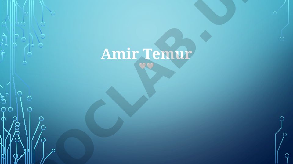 Amir Temur va Temuriylar imperiyasi tarixi