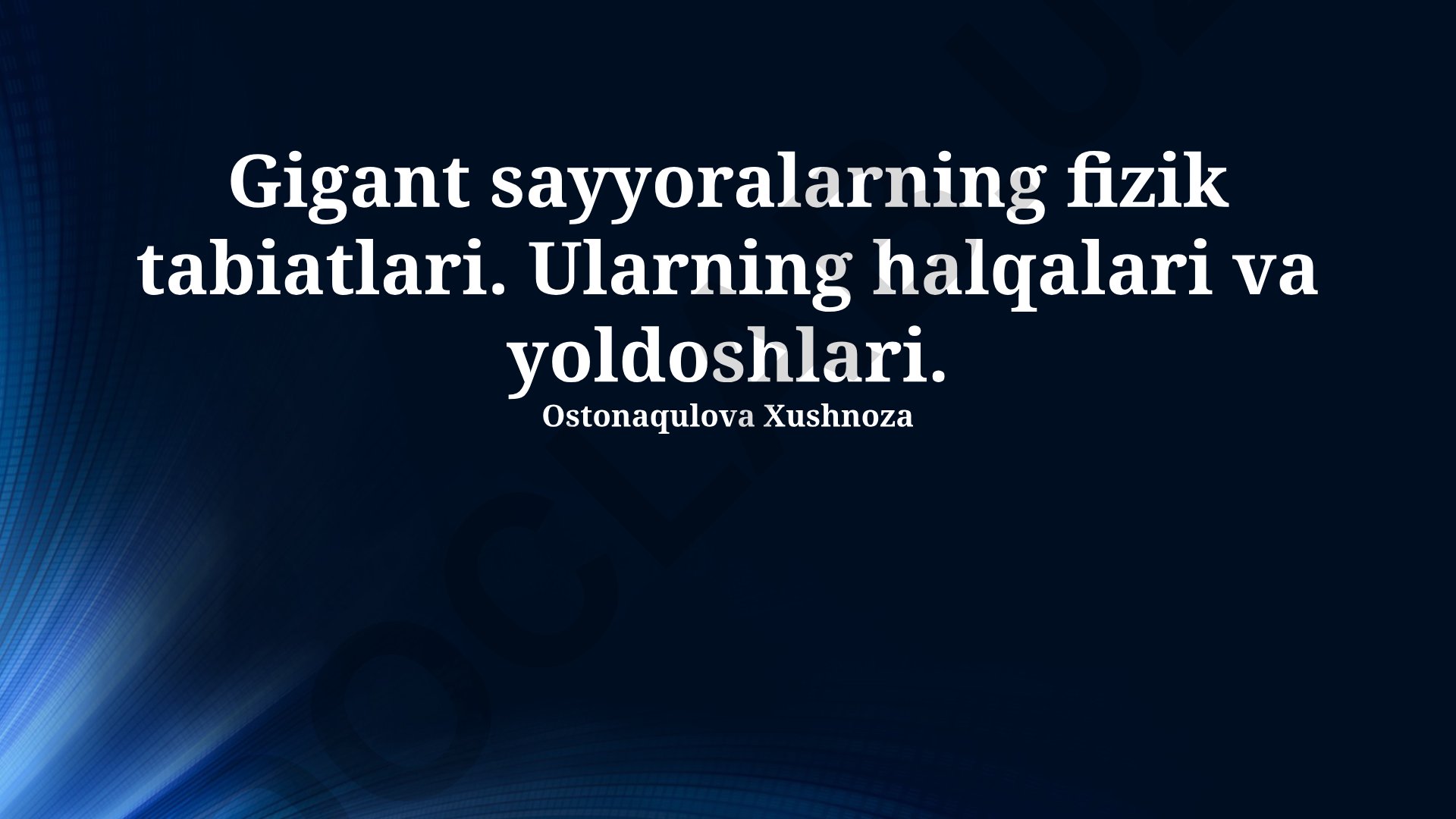 Gigant sayyoralarning fizik tabiati, halqalari va yoldoshlari