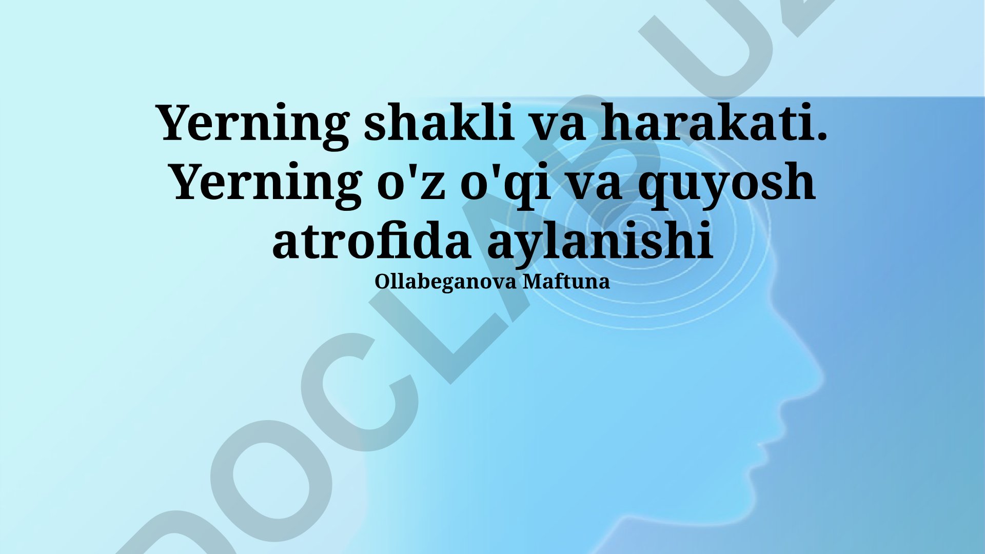 Yerning shakli va harakati: o'z o'qi va Quyosh atrofida aylanishi
