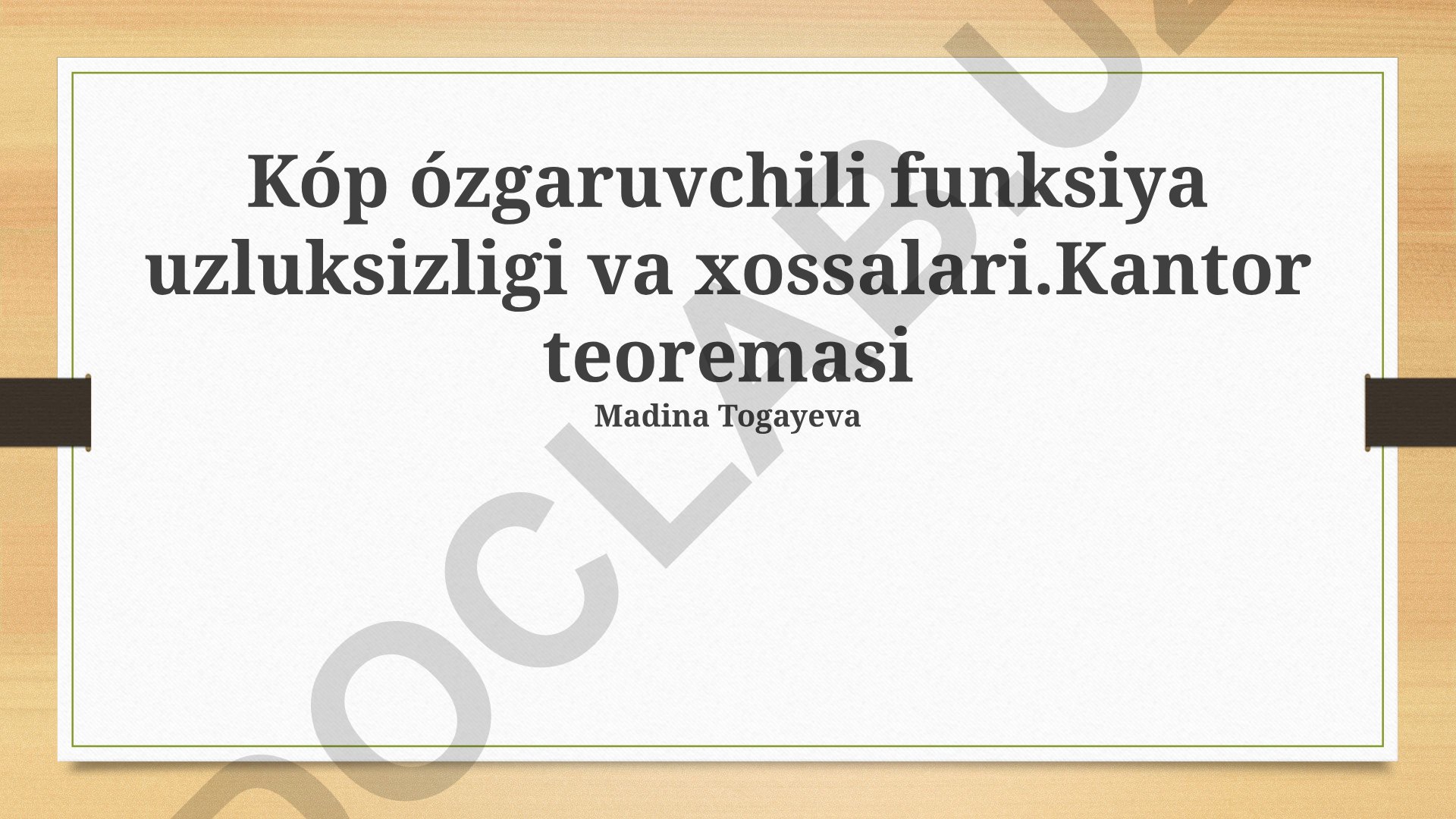 Kompleks o'zgaruvchili funksiya uzluksizligi va xossalari. Kantor teoremasi
