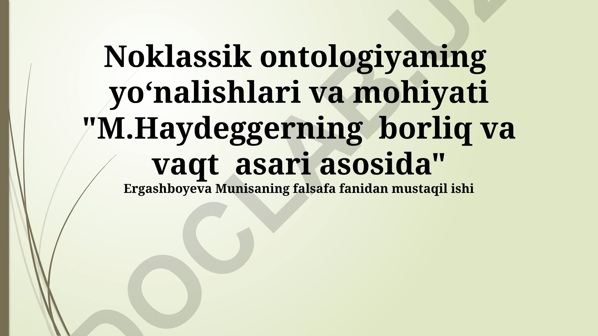 Noklassik ontologiyaning yoʻnalishlari va mohiyati M.Haydeggerning borliq va vaqt asari asosida