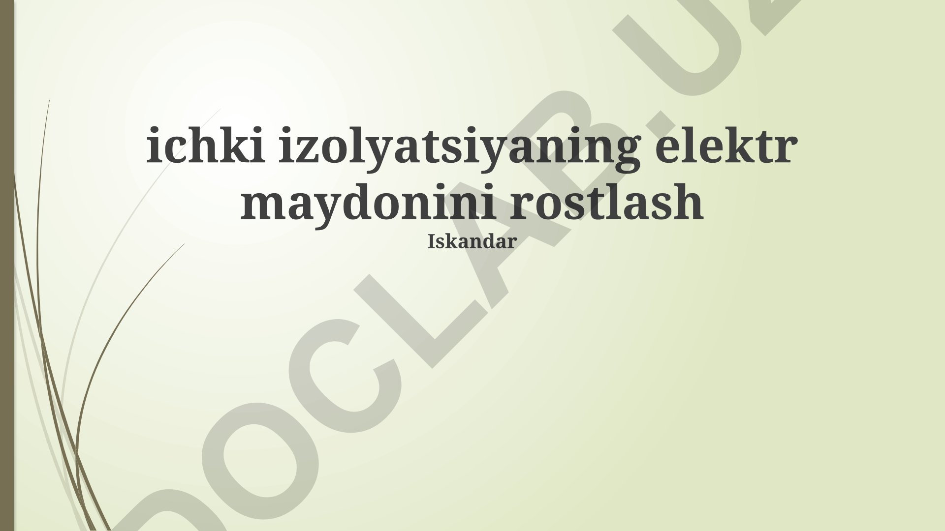 Ichki izolyatsiyaning elektr maydonini rostlash va optimallashtirish