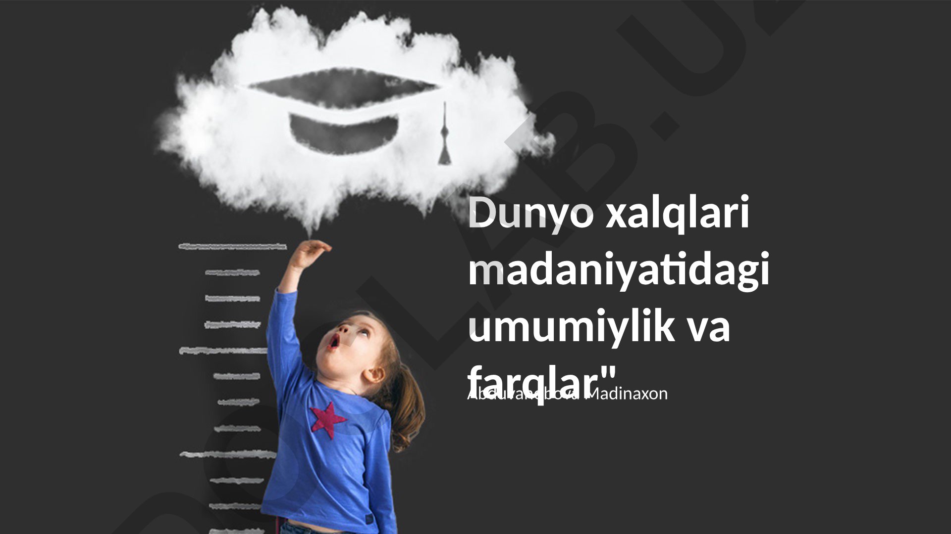Dunyo xalqlari madaniyatidagi umumiylik va farqlar