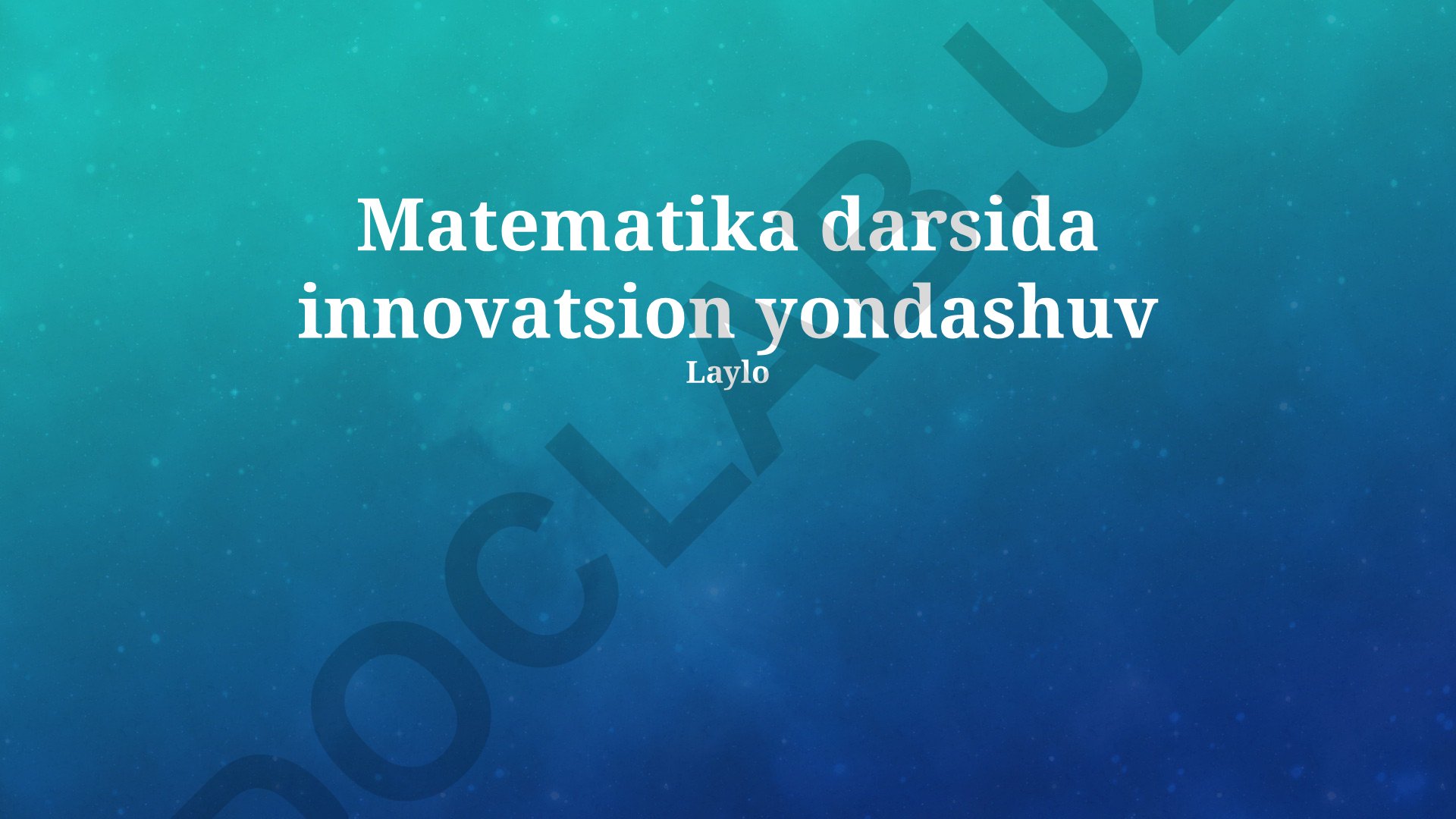 Matematika darsida innovatsion yondashuv va zamonaviy texnologiyalarni qo'llash