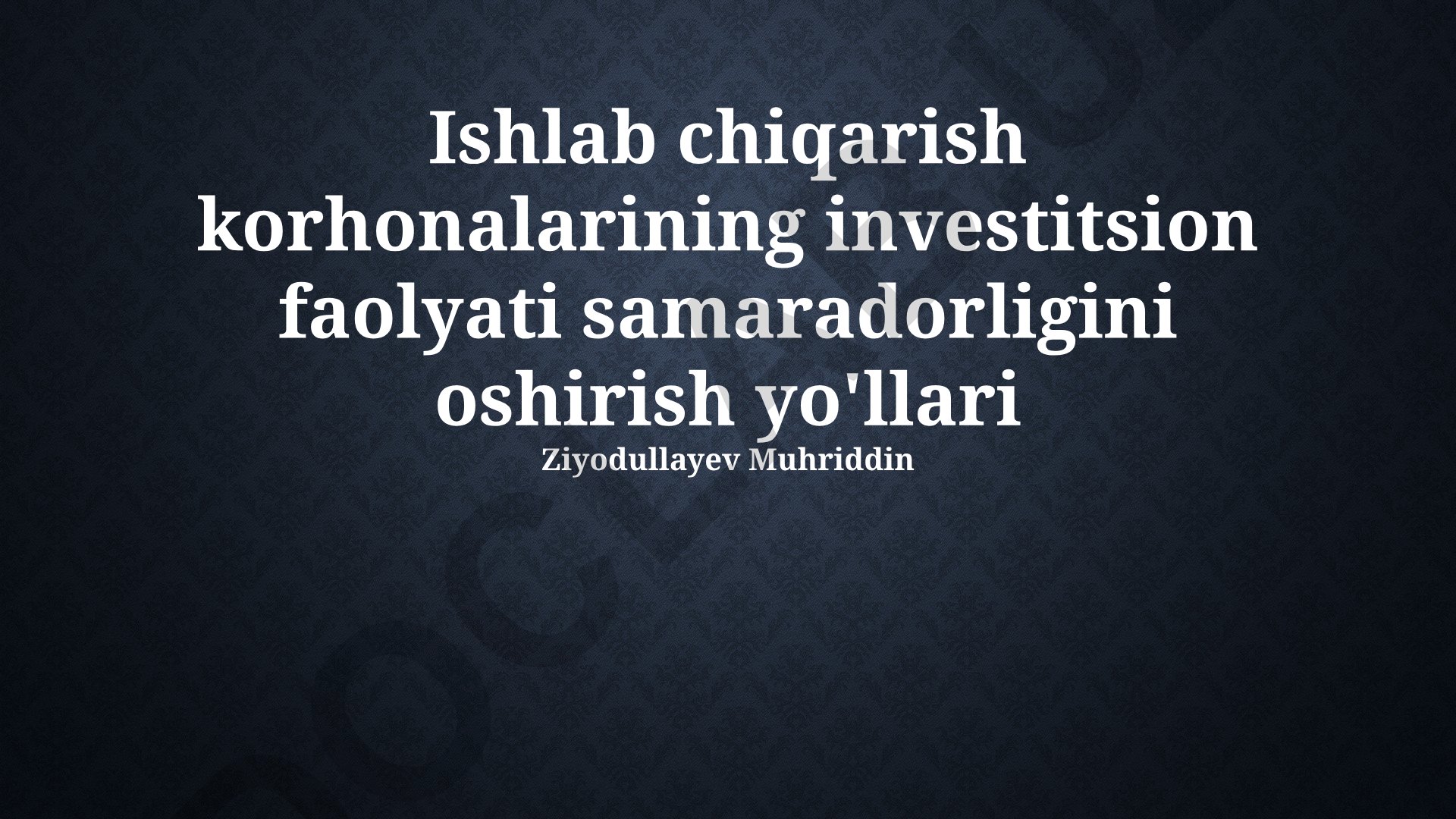 Ishlab chiqarish korhonalarining investitsion faoliyati samaradorligini oshirish yo'llari