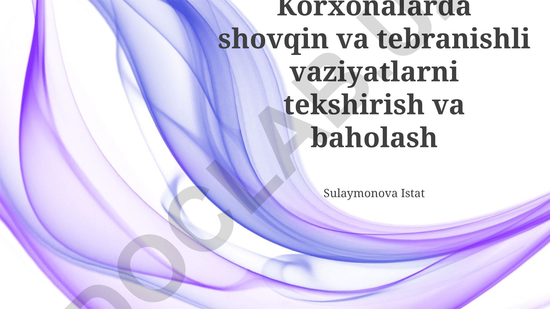 Korxonalarda shovqin va tebranishli vaziyatlarni tekshirish va baholash