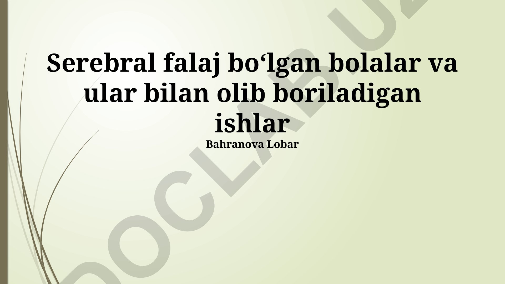 Serebral falajli bolalar va ular bilan olib boriladigan ishlar