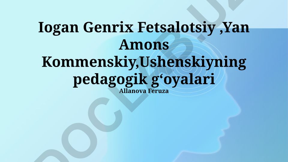 Komenskiy, Pestalozzi va Ushinskiyning pedagogik g'oyalari