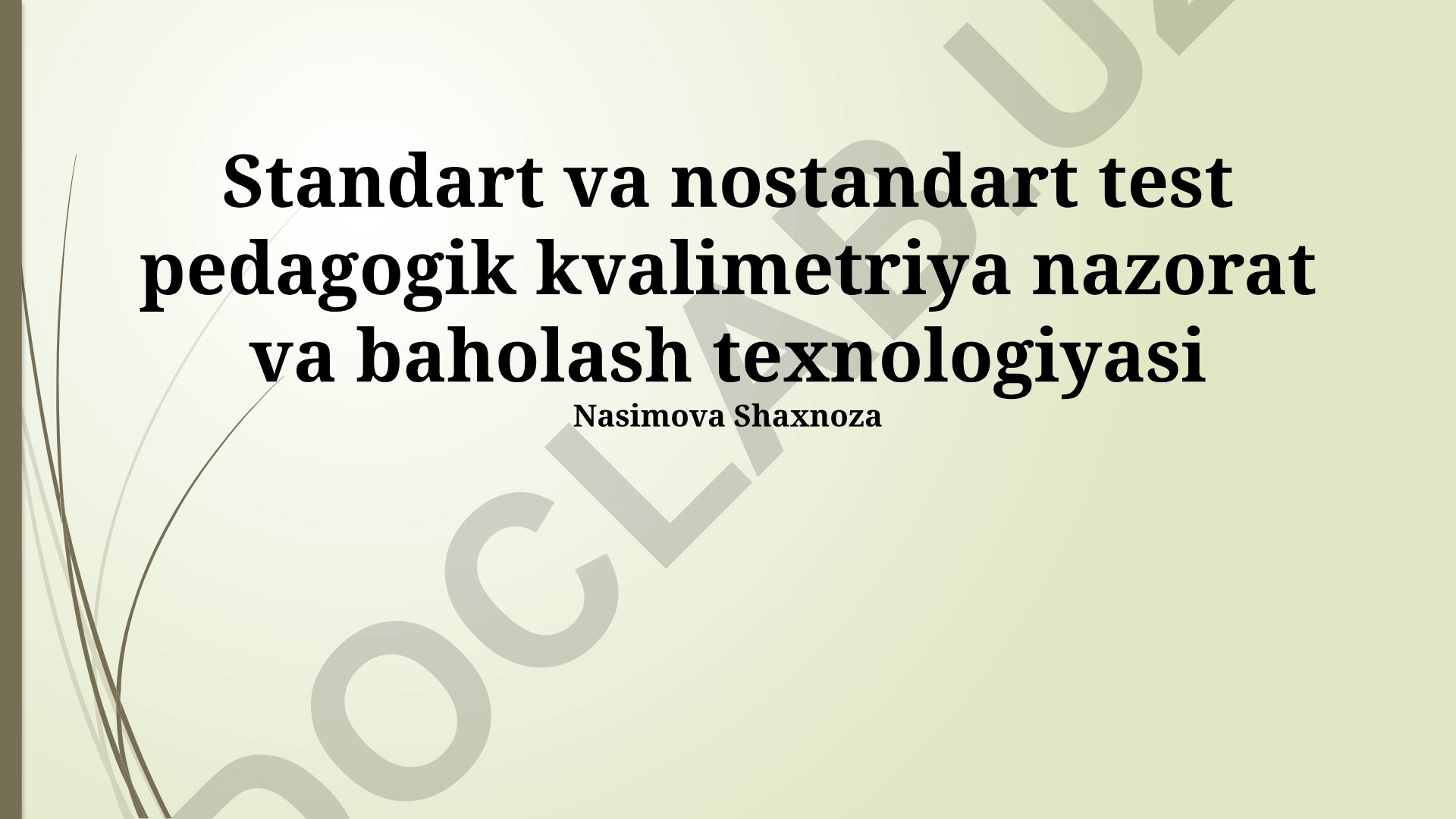 Standart va nostandart test pedagogik kvalimetriya nazorat va baholash texnologiyasi