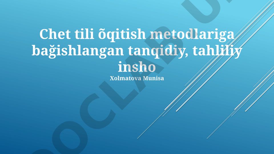 Chet tili o'qitish metodlariga bag'ishlangan tanqidiy tahliliy insho