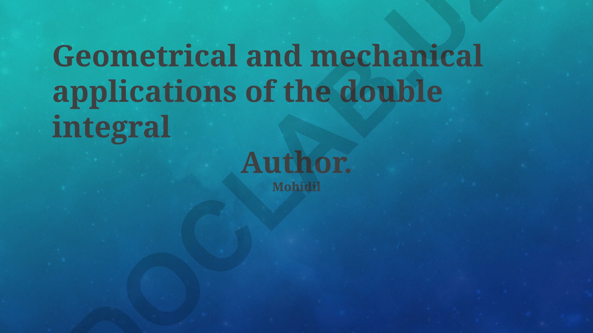 Geometrical and mechanical applications of the double integral