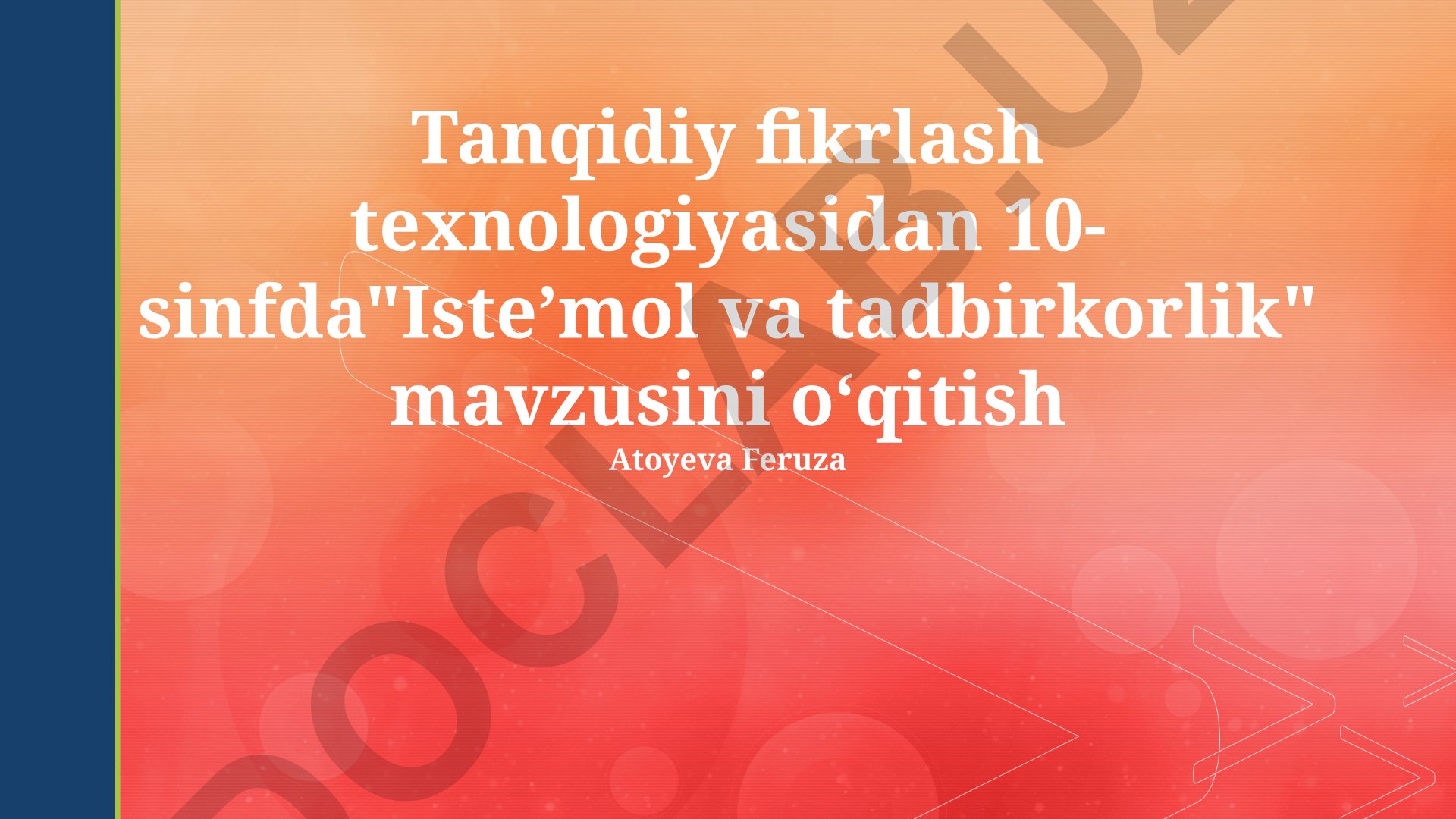 Tanqidiy fikrlash texnologiyasidan 10-sinfda "Isteʼmol va tadbirkorlik" mavzusini oʻqitish
