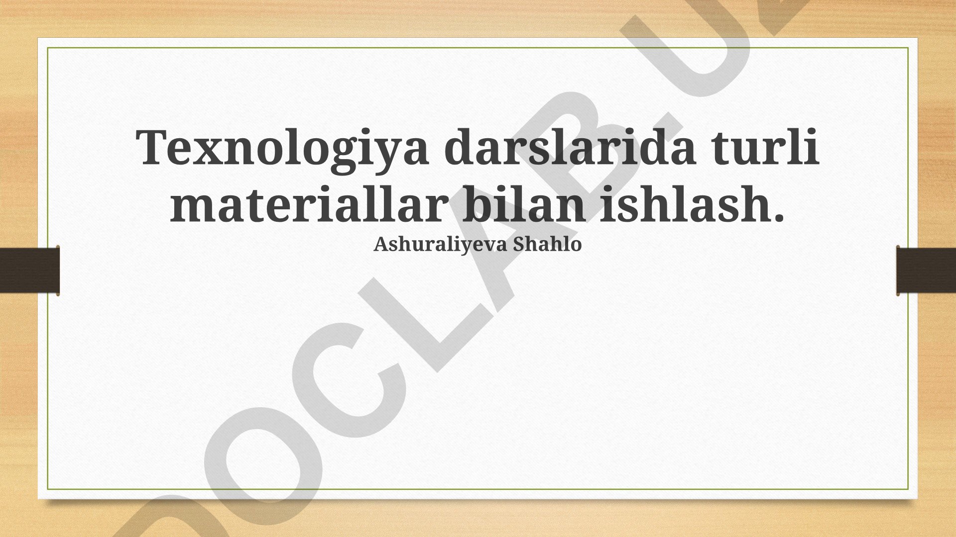 Texnologiya darslarida materiallar bilan ishlash