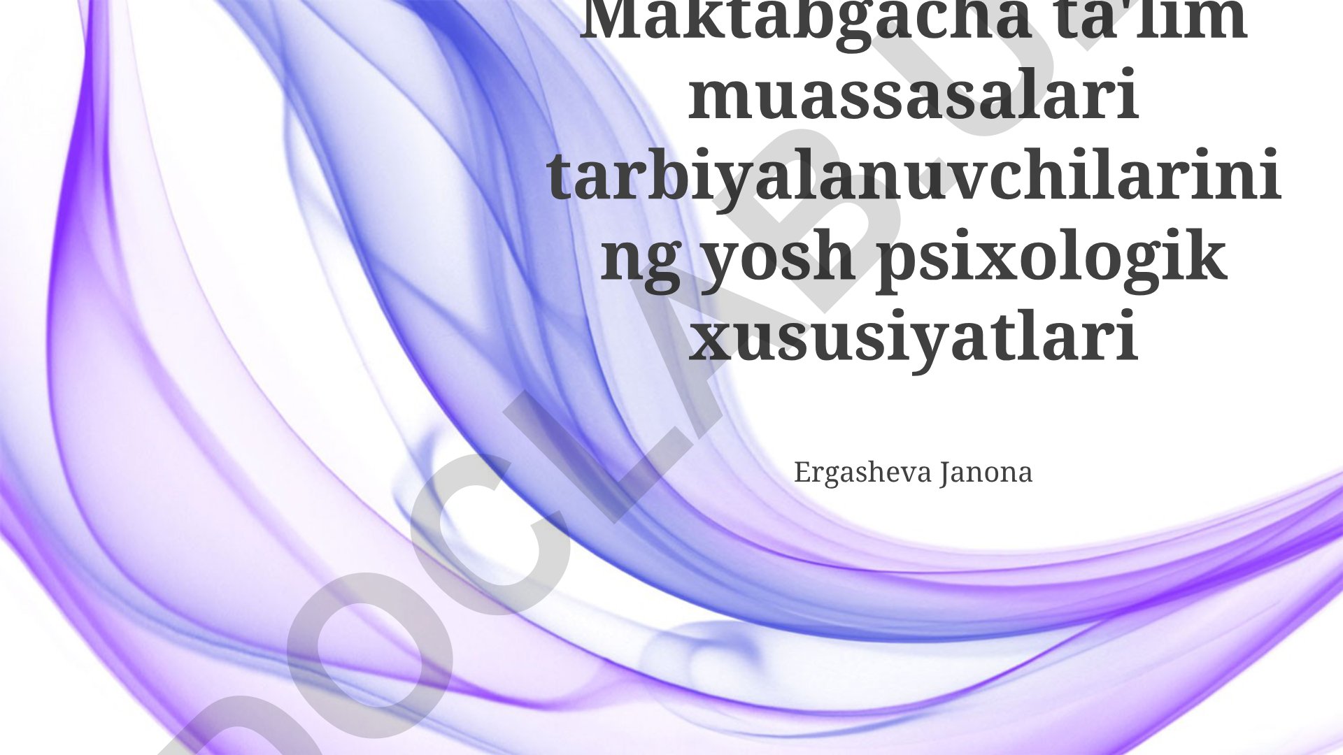 Maktabgacha ta'lim muassasalari tarbiyalanuvchilarining yosh psixologik xususiyatlari