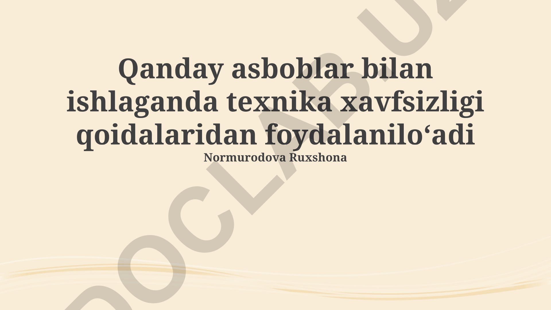 Asboblar bilan ishlashda texnika xavfsizligi qoidalari