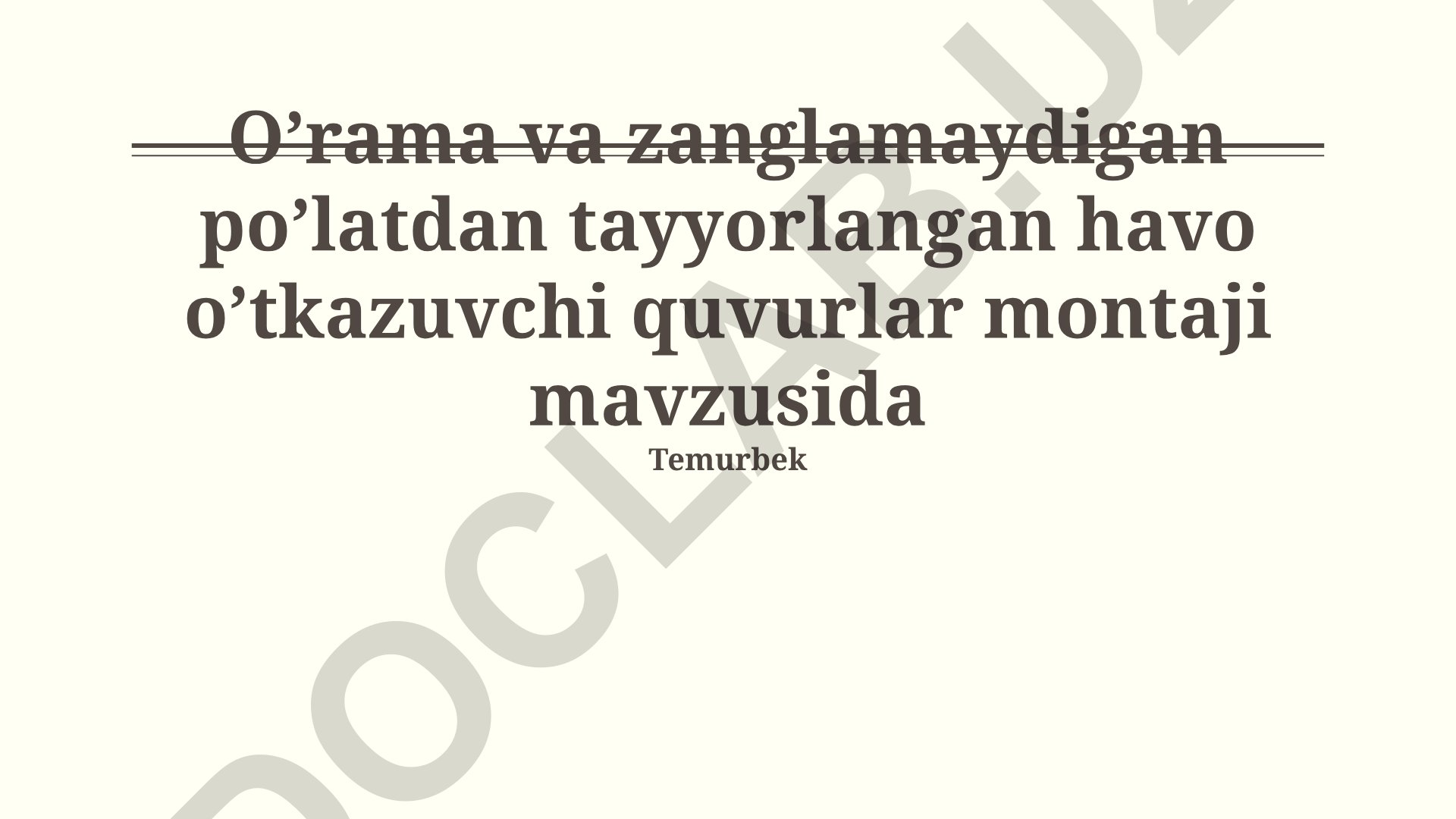 O'rama va zanglamaydigan po'latdan tayyorlangan havo o'tkazuvchi quvurlar montaji
