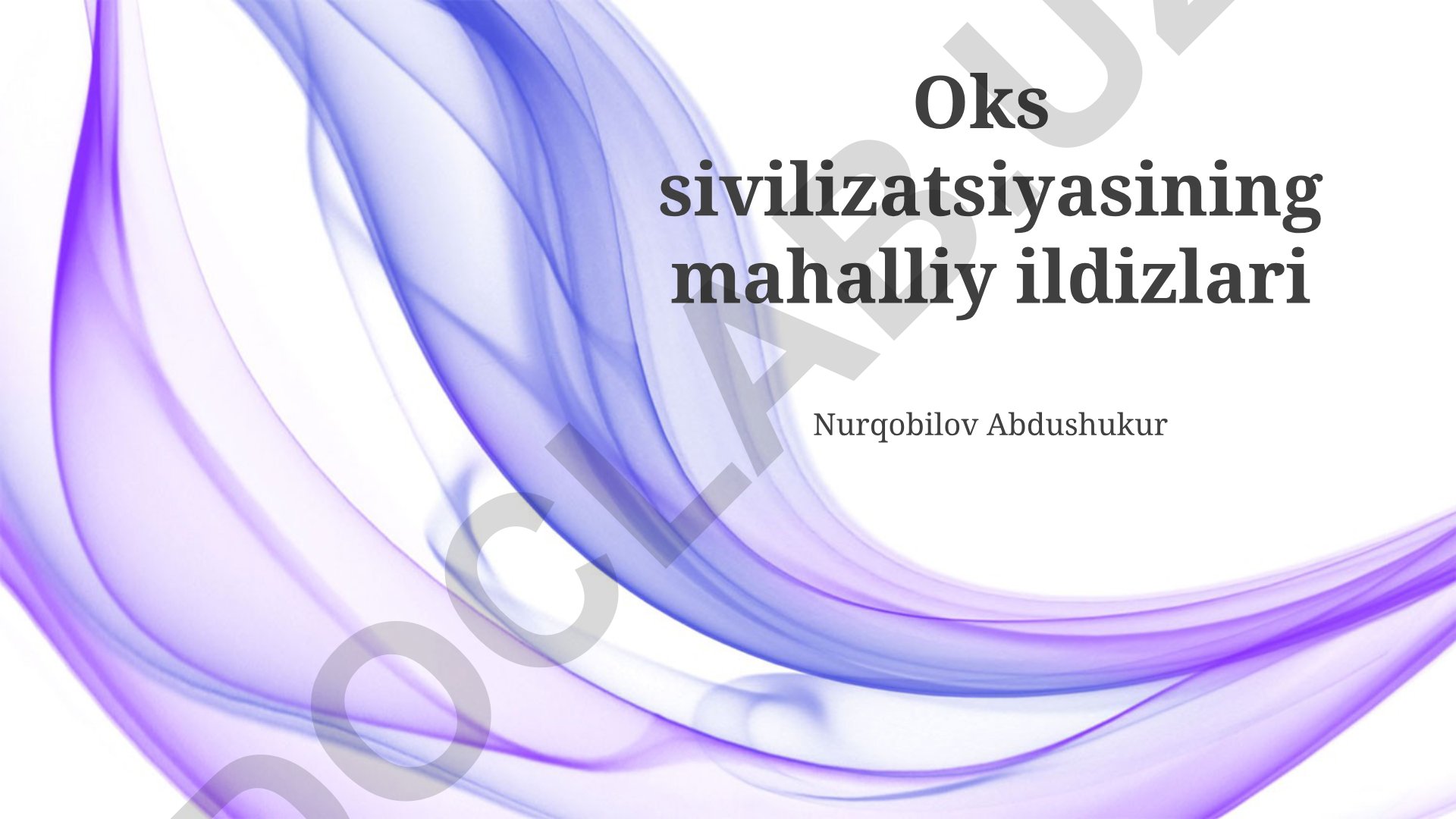 Oksus tsivilizatsiyasining mahalliy ildizlari va rivojlanishi