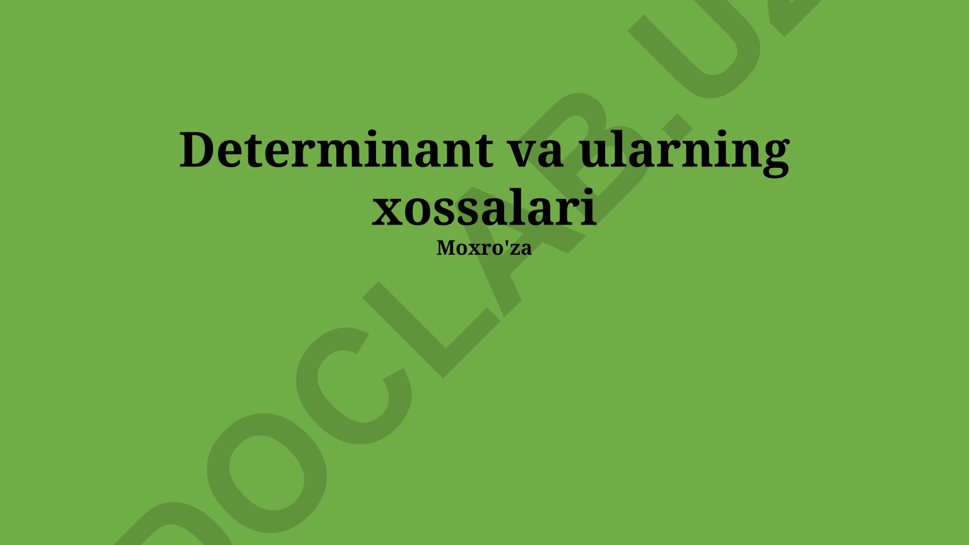 Determinant va ularning xossalari