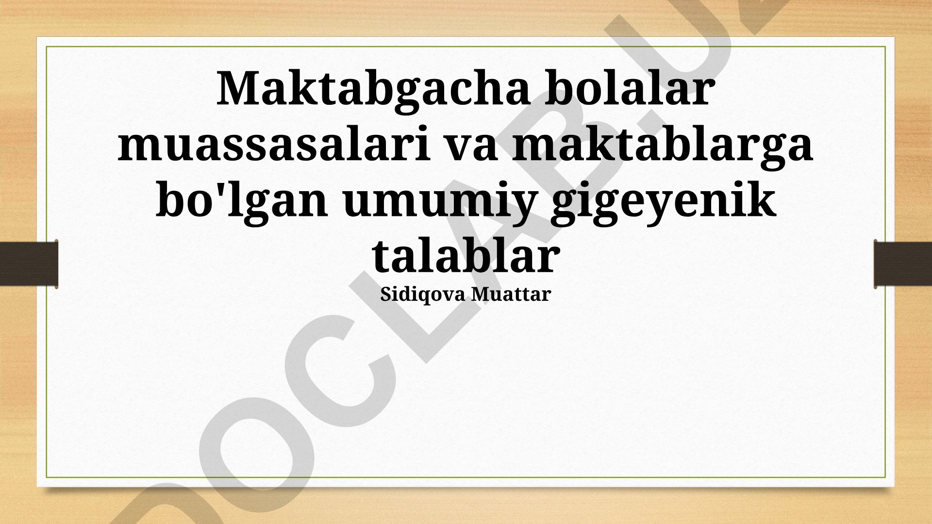 Maktabgacha bolalar muassasalari va maktablarga bo'lgan umumiy gigiyenik talablar