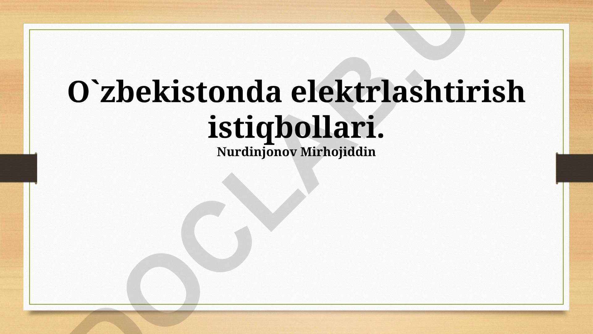 O'zbekistonda elektrlashtirish istiqbollari