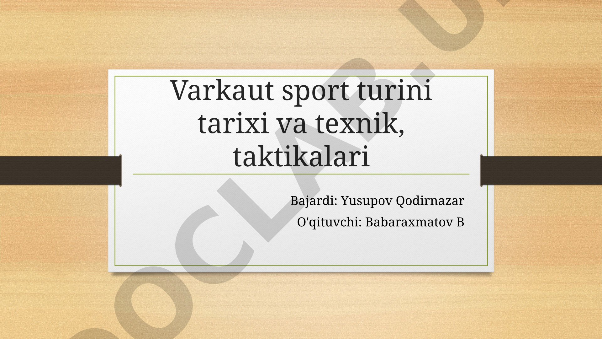 Vorkaut sport turini tarixi va texnik, taktikalari