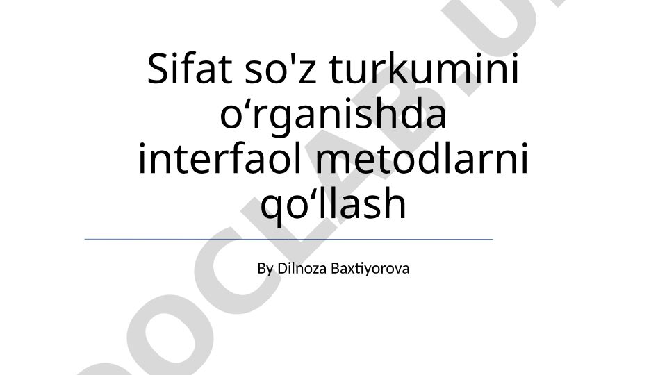 Sifat so'z turkumini o'rganishda interfaol metodlar
