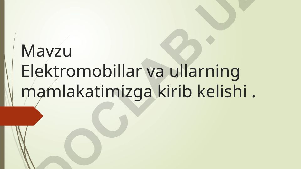 Elektromobillar va ularning mamlakatimizga kirib kelishi