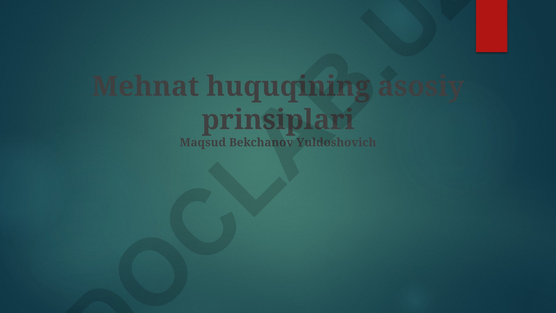 Mehnat huquqining asosiy prinsiplari