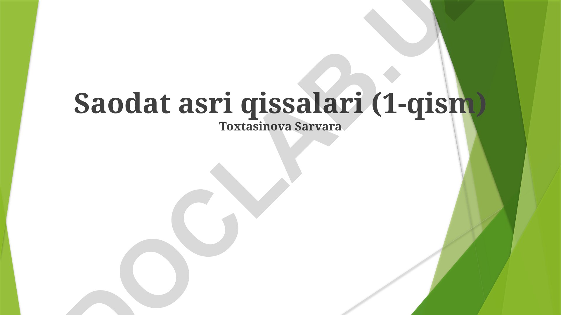 Saodat asri qissalari (1-qism) Toxtasinova Sarvara