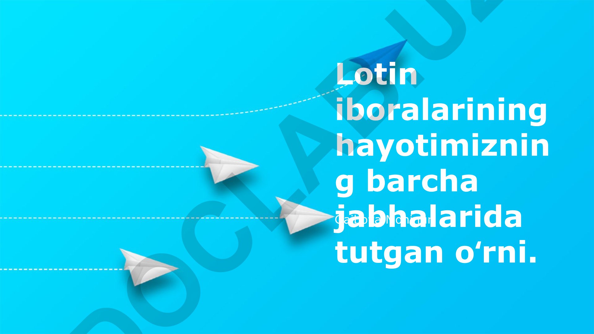 Lotin iboralarining hayotimizning barcha jabhalarida tutgan o'rni