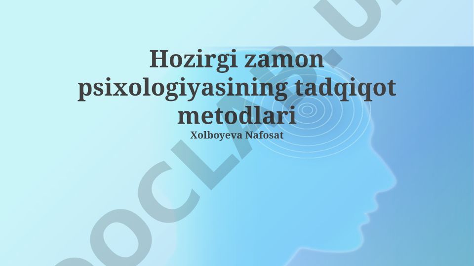 Hozirgi zamon psixologiyasining tadqiqot metodlari