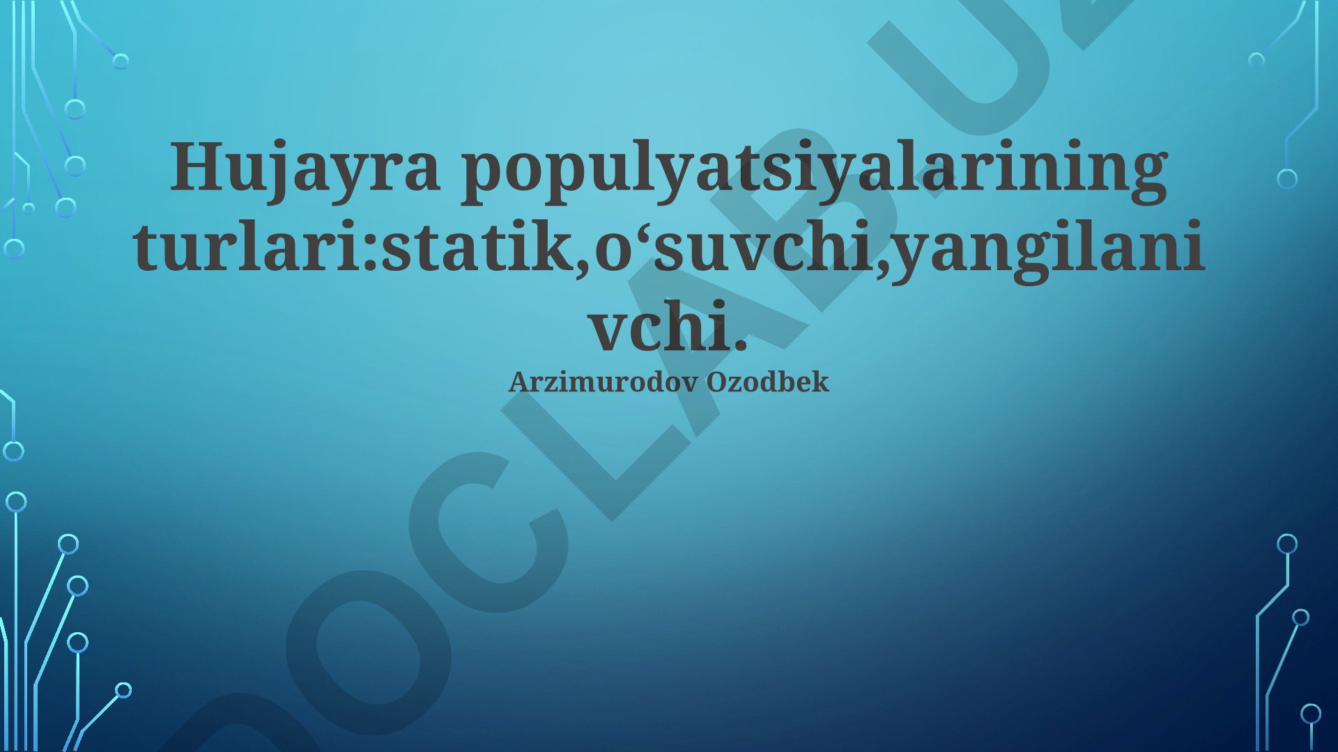 Hujayra populyatsiyalarining turlari: statik, o'suvchi, yangilanuvchi