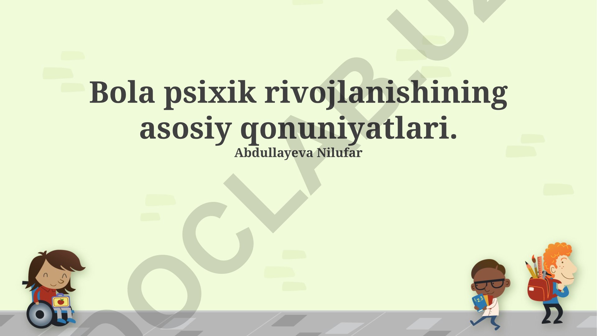 Bola psixik rivojlanishining asosiy qonuniyatlari