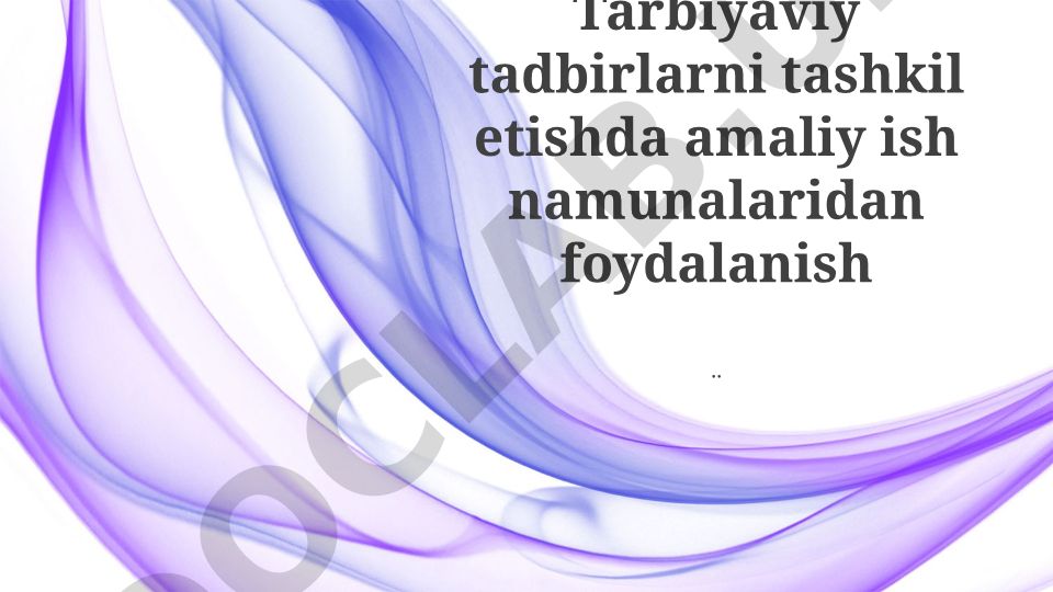 Tarbiyaviy tadbirlarni tashkil etishda amaliy ish namunalaridan foydalanish