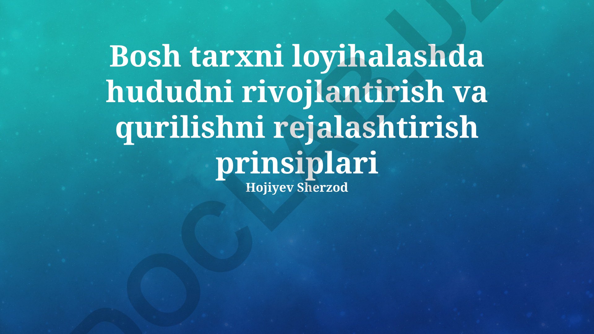 Bosh tarxni loyihalashda hududni rivojlantirish va qurilishni rejalashtirish prinsiplari